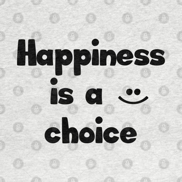 Happiness is a choice by ddesing